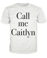 Call Me Caitlyn T-Shirt