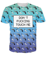 Don't Fucking Touch Me T-Shirt