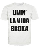Livin' La Vida Broka T-Shirt