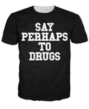 Say Perhaps To Drugs T-Shirt
