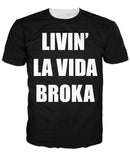 Livin' La Vida Broka T-Shirt