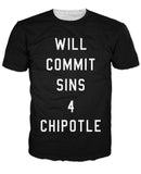 Will Commit Sins 4 Chipotle T-Shirt
