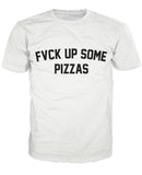 Fuck Up Some Pizzas