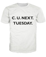 C U Next Tuesday T-Shirt