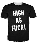 High As Fuck T-Shirt